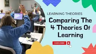 Comparing The 4 Theories Of Learning