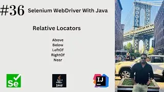 #36. Relative Locators in Selenium WebDriver |Above, Below, LeftOf, RightOf, Near Selenium 4 Feature