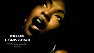 Fugees – Ready or Not (Nick Lamprakis Remix 2023)