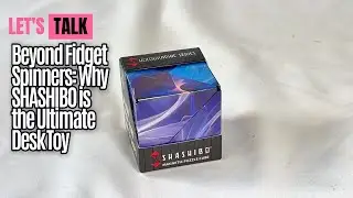 Beyond Fidget Spinners: Why SHASHIBO is the Ultimate Desk Toy