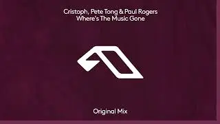 Cristoph, Pete Tong & Paul Rogers - Where’s The Music Gone
