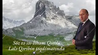 İlham Qəmli | Səninlə nəğməydi çayların səsi, & İndi hər ləpədən ahu-zar baxır.