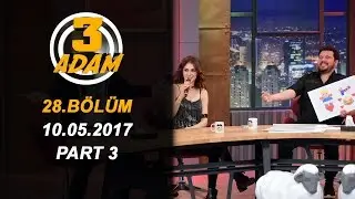 3 Adam 28.Bölüm (10.05.2017)  Part 3