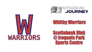 🥍Stadium Journey - Whitby Warriors - Scotiabank Rink @ Iroquois Park Sports Centre