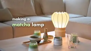 Making A Matcha-Inspired Lamp — I Made A 3D Printed Lamp Inspired by My Matcha Obsession 🍵