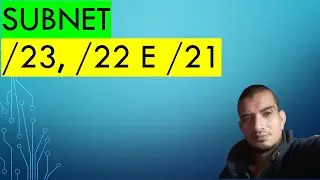 MASCARA DE SUB-REDE /23, /22 E /21