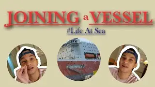 JOINING A VESSEL |#LifeAtSea |LORENZ VICEDO