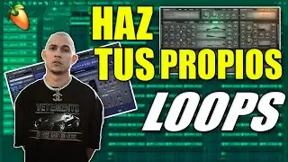 Te MUESTRO como HACER tus PROPIOS LOOPS | FL STUDIO 20