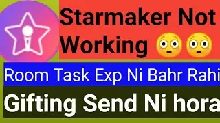 Starmaker Not workig | Room Task problem | Starmaker gifting not working |starmaker