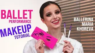 BALLET performance MAKEUP TUTORIAL from ballerina Maria Khoreva