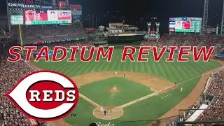 Cincinnati Reds Great American Ballpark STADIUM REVIEW