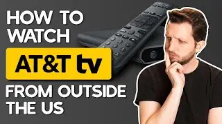 How to Watch AT&T TV (DirecTV) from Outside the US in 2026