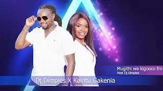 MUGITHI WA KIGOOCO GAKENIA N DJ DIMPLES