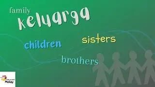 LEARN MALAY - Words describing siblings & children in Malay