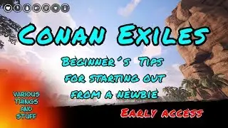 Conan Exiles  Beginners Tip´s from a Newbie