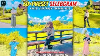 30+ Preset Lightroom Terbaru 2022 | Preset Lightroom No Password | Preset Lightroom Selebgram