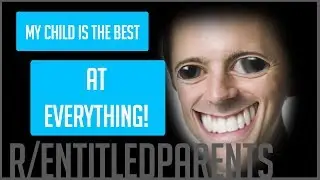 r/entitledparents - Best Reddit Posts - Reddit Story Reading #7