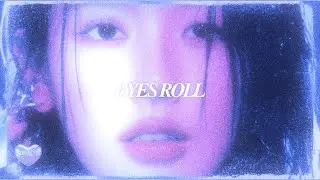gidle - eyes roll ❅ sped up