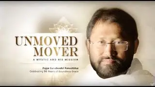 Unmoved Mover – A Mystic and His Mission | English | Film on Pujya Gurudevshri Rakeshji’s Life