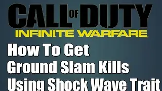 Infinite Warfare - How To Get Ground Slam Kills Using the Shock Wave Trait