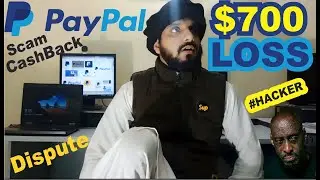 I lost $700 USD PayPal fund | Cash Back | and |Dispute|