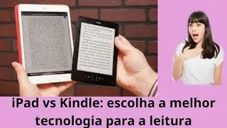 iPad vs Kindle: a batalha final pelo domínio da leitura