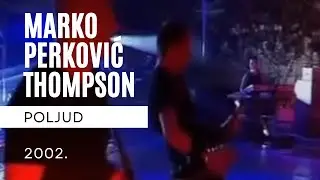 Thompson i Miroslav Škoro-Reci brate moj (POLJUD 2002)