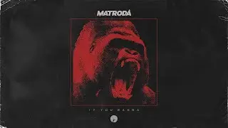 Matroda - IF YOU WANNA
