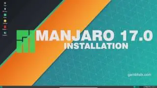 Manjaro 17.0 Installation Tutorial