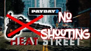 Payday 2 - Heat Street Deathwish Loud [No Shooting Challenge!]