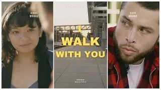 I WALK WITH YOU - a drama short film about friendship