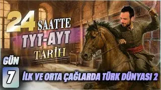 24 SAATTE TYT - AYT  TARİH  7. İLK VE ORTA ÇAĞLARDA TÜRK DÜNYASI 2- 2025 YKS #tyttarih #ayttarih