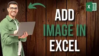 How to Add Image in Excel (Easy Tutorial)