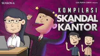 KOMPILASI SKANDAL KANTOR | Gue Punya Cerita | SEASON 4
