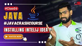 Downloading and Installing IntelliJ IDEA - Your First Java IDE  | #JAVACrashCourse | #Class06