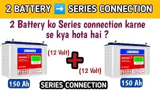 Battery Series Connection | Battery connection - Series | Two 12 volt battery series connection