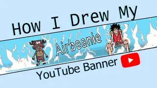 How I drew my YouTube Banner on Clip Studio Paint!