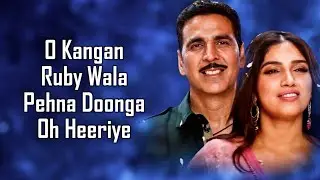 Kangan Ruby (LYRICS) - Akshay Kumar, Bhumi P | Himesh Reshammiya, Irshad Kamil | Raksha Bandhan