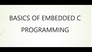 BASICS OF EMBEDDED C PROGRAMMING