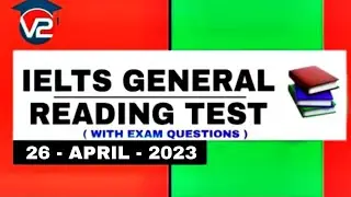 GENERAL IELTS  READING PRACTICE TEST | V2 IELTS | 26 - APRIL - 2023