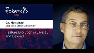 Cay Horstmann — Feature evolution in Java 13 and beyond
