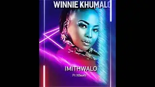 Imithwalo :  Winnie khumalo  ft Xbeatz