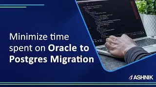 How to minimize time spent on Oracle to Postgres migration? E-11 with PostgreSQL