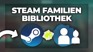 Steam Familienbibliothek - Spiele teilen mit Steam Family Sharing | Tutorial
