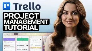 Trello Project Management Tutorial 2026 (Full In-Depth Tutorial) - Timestamps Included
