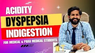 Dyspepsia | Indigestion | Heart burns | Acidity Problems | For MBBS | BDS | BAMS | BHMS | Medicine |