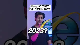 Using INTERNET EXPLORER in 2023???!!!