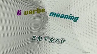 entrap - 6 verbs meaning entrap (sentence examples)