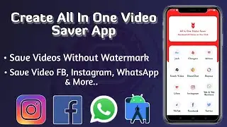 How To Create All In One Video Saver App In Android Studio | Status Saver | Source Code | Earn Money