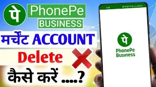 Phone Pe Business Account Delete Kaise kare 2023 | How To Delete PhonePe Merchant Account